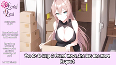 You Go To Help A Friend Move, She Has One More Request [Erotic Audio Only][Moving Friends To Lovers]