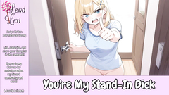 You’re My Stand-In Dick [Bitchy Roommate To Sweet] [Fuck Buddies] [Audio]